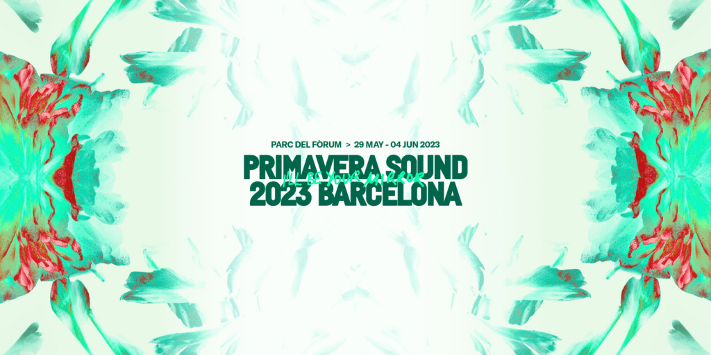 Primavera Sound Festival, Barcelona from May 29th to June 4th